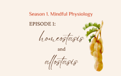 S1. Mindful Physiology. EP 1. Homeostasis and Allostasis