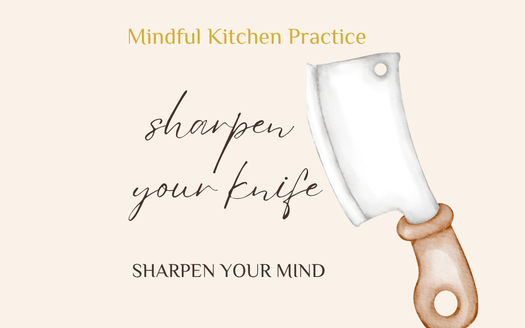 Sharpen your Knife, Sharpen your Mind